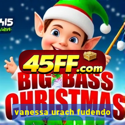 vanessa urach fudendo